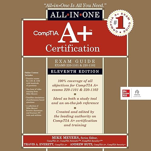 CompTIA A+ Certification All-in-One Exam Guide, Eleventh Edition (Exams 220-1101 &amp; 220-1102)