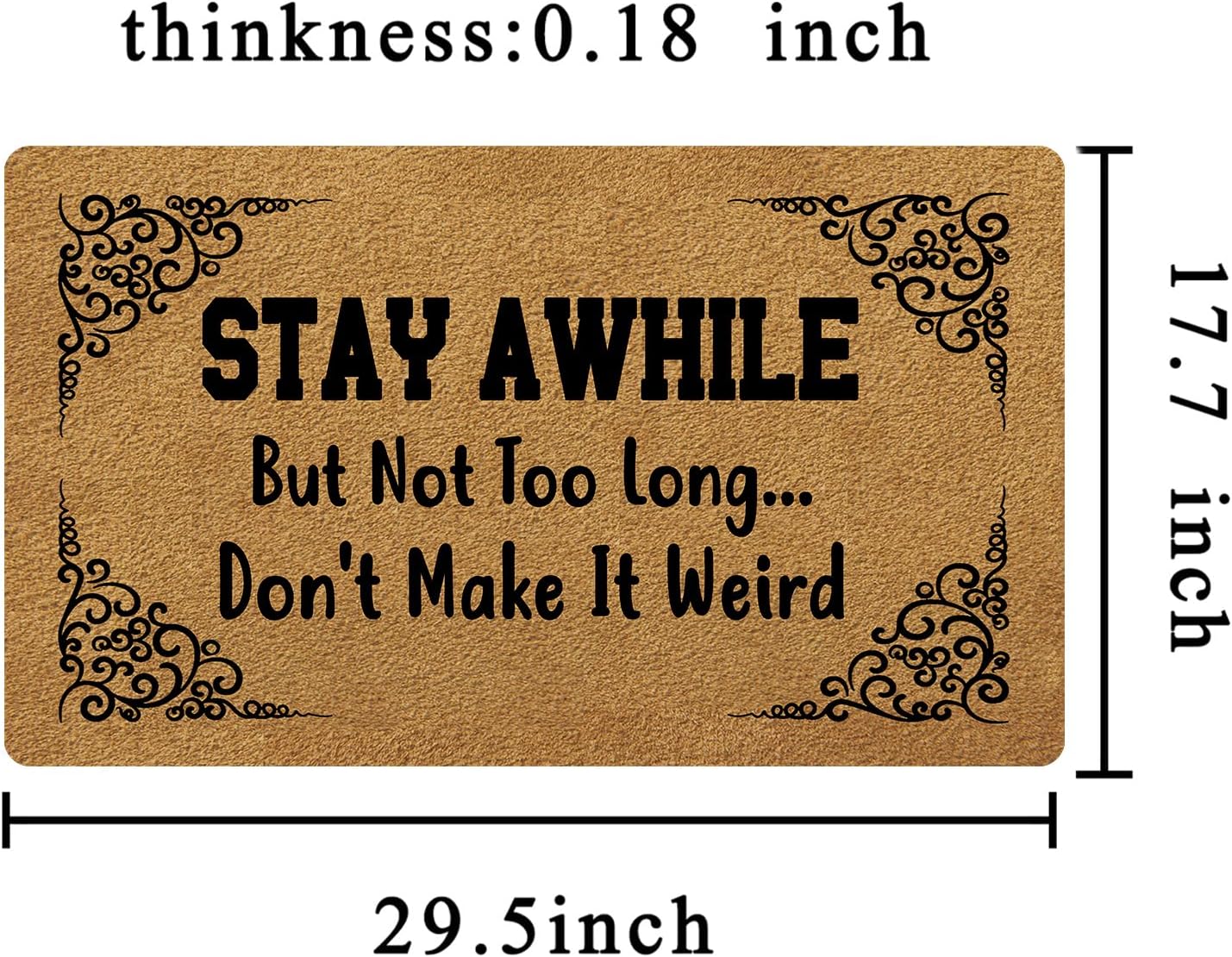 FunXiLin Funny Welcome Doormats(29.5" x 17.7") Non-Slip mat Gift mat Personalized Home Decor mats for in Door Entrance Rugs and Mats (Stay Awhile But Not Too Long... Don't Make It Weird)