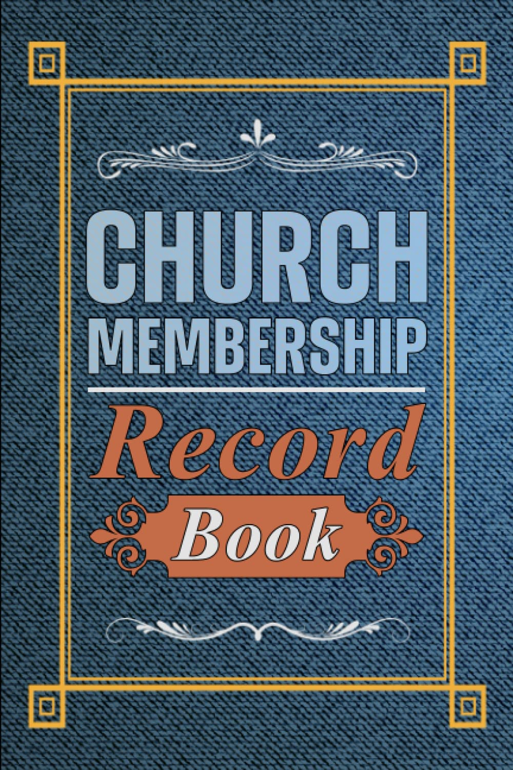 Church Membership Record Book: Church Membership Register Log Book for Church Administrators, Secretaries, and Pastors