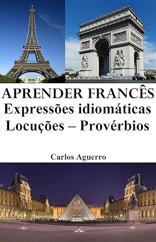 Aprender Francês: Expressões idiomáticas ‒ Locuções ‒ Provérbios