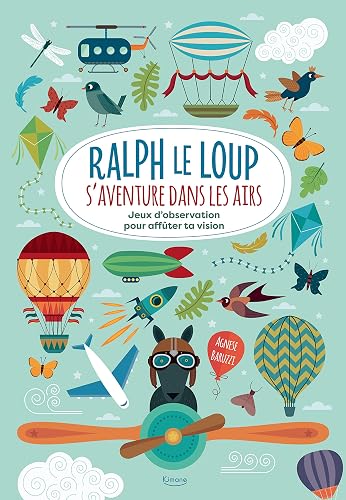 Ralph le Loup s'aventure dans les airs : Jeux d'observation pour affûter ta vision
