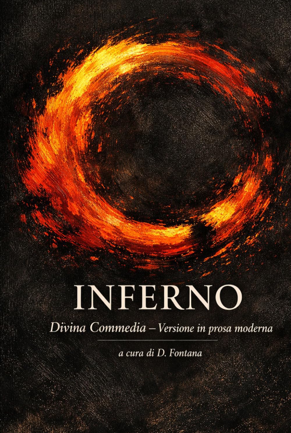 INFERNO - DIVINA COMMEDIA: UN CLASSICO IN PROSA MODERNA (Gli Imperdibili del passato)