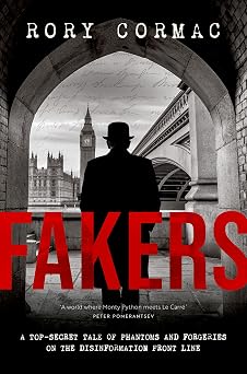 Fakers: A Top-Secret Tale of Phantoms and Forgeries on the Disinformation Front Line