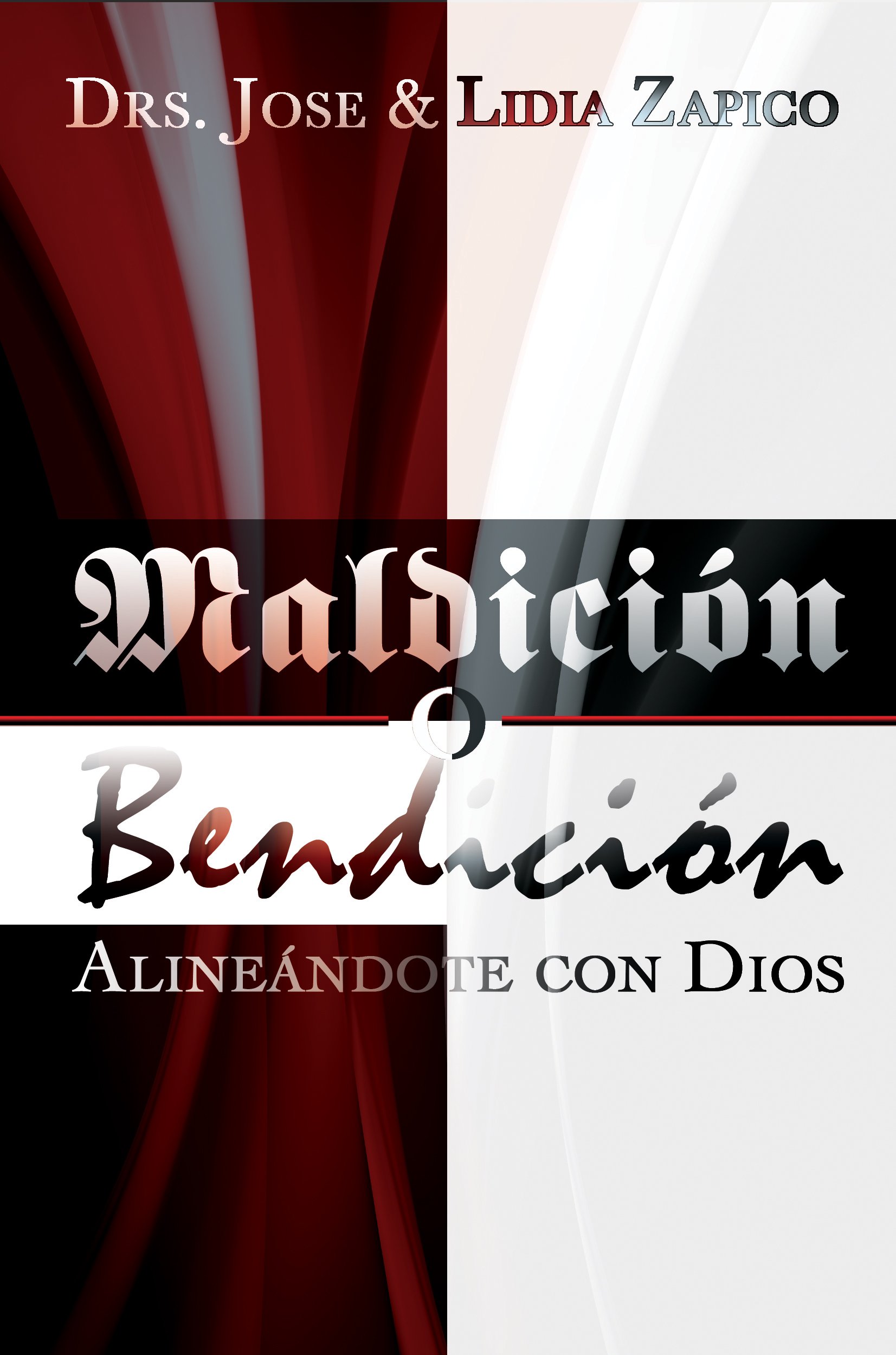 Maldición o Bendición: Alineándote con Dios (Spanish Edition)
