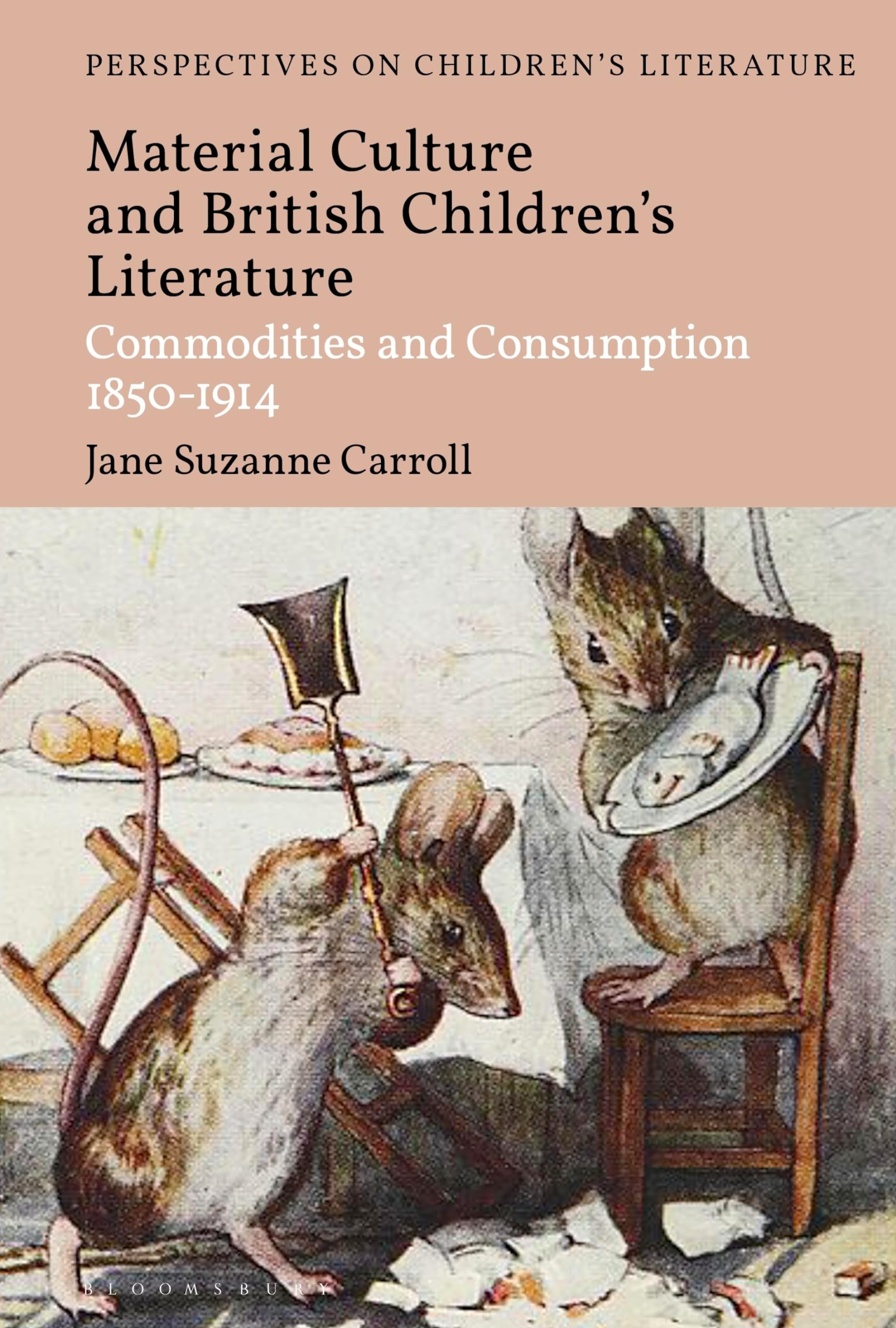 British Children's Literature and Material Culture: Commodities and Consumption 1850-1914 (Bloomsbury Perspectives on Children's Literature)