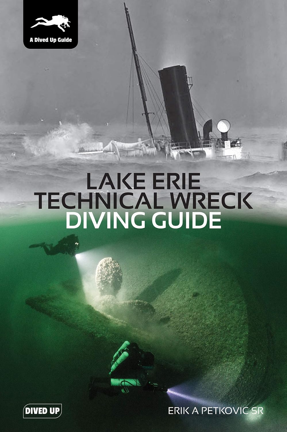 Lake Erie Technical Wreck Diving Guide (Dived Up Guides)