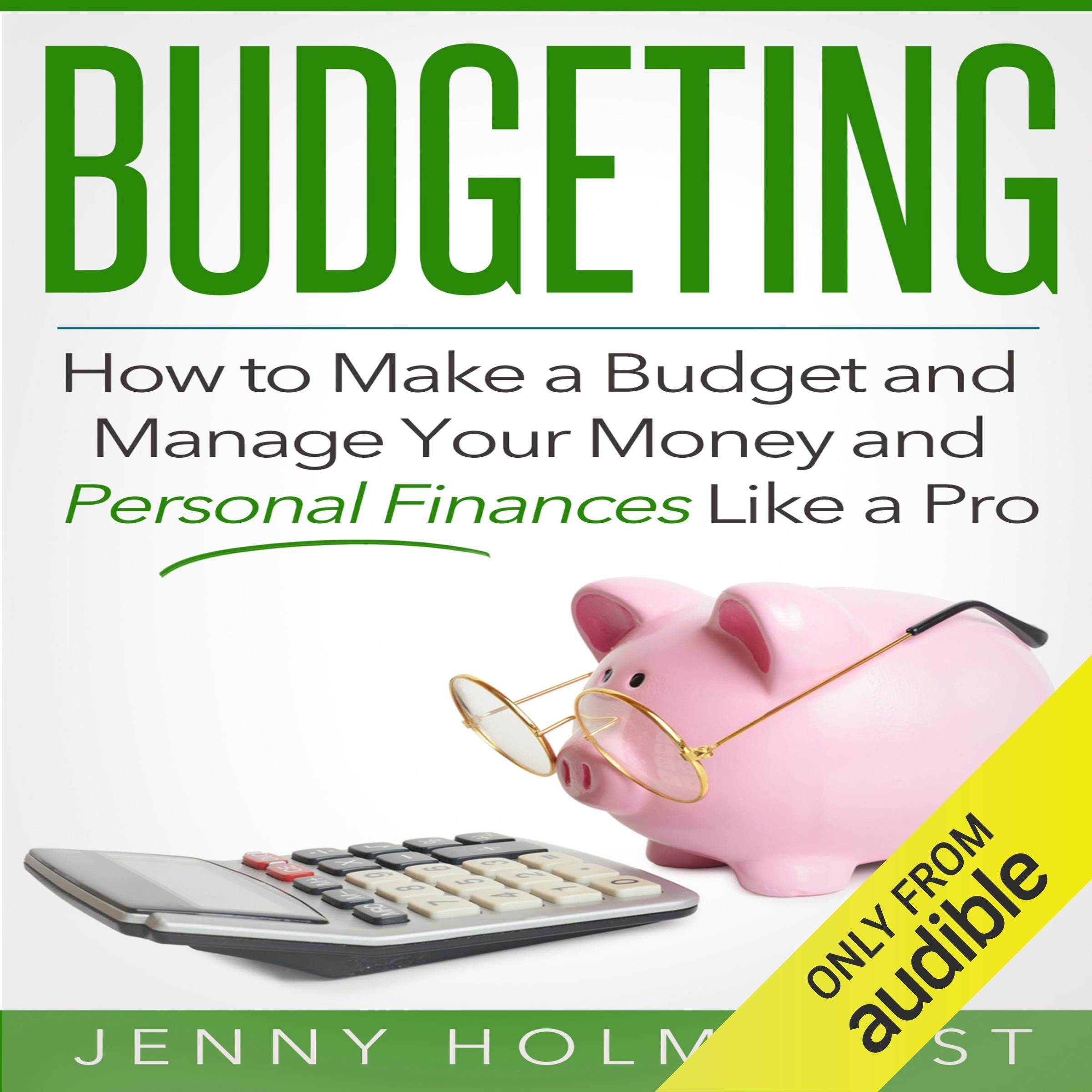 Cover art for Budgeting: How to Make a Budget and Manage Your Money and Personal Finances Like a Pro