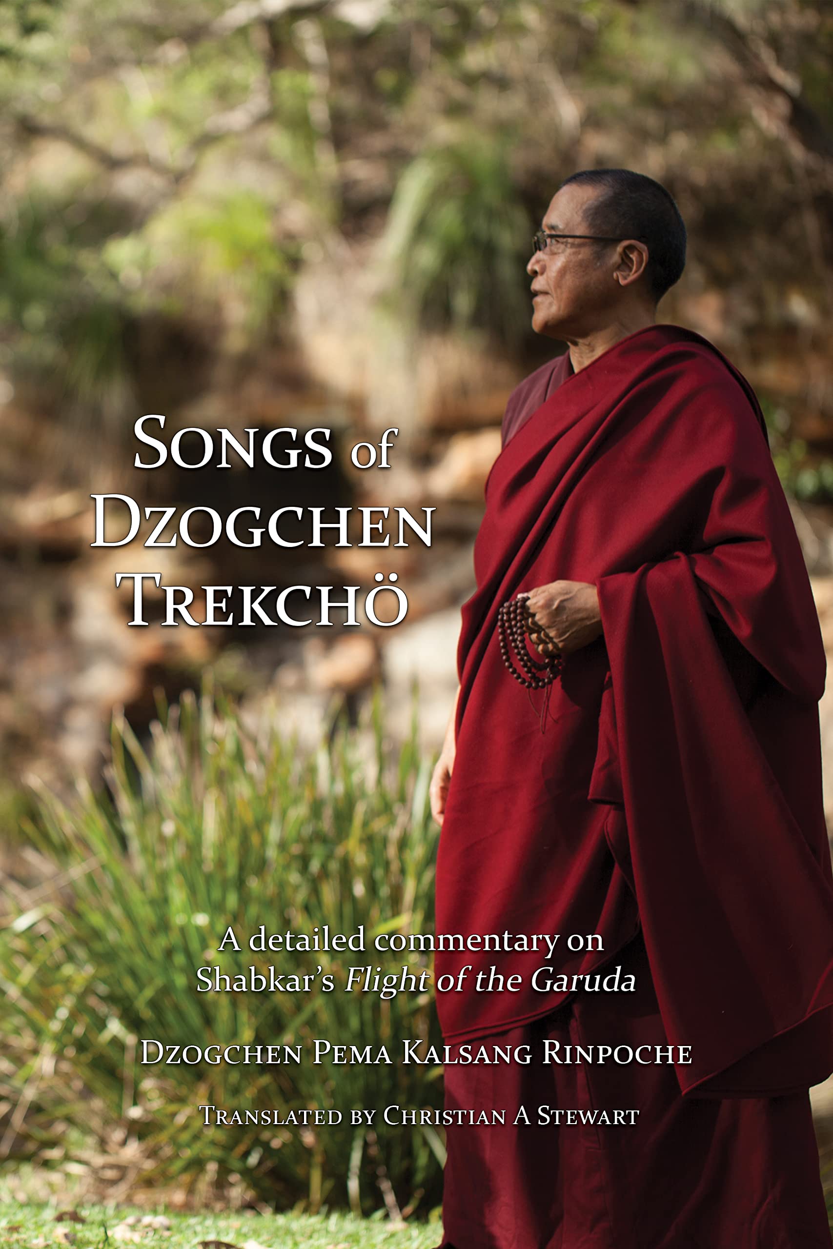 Songs of Dzogchen Trekchö: A detailed commentary on Shabkar's Flight of the Garuda