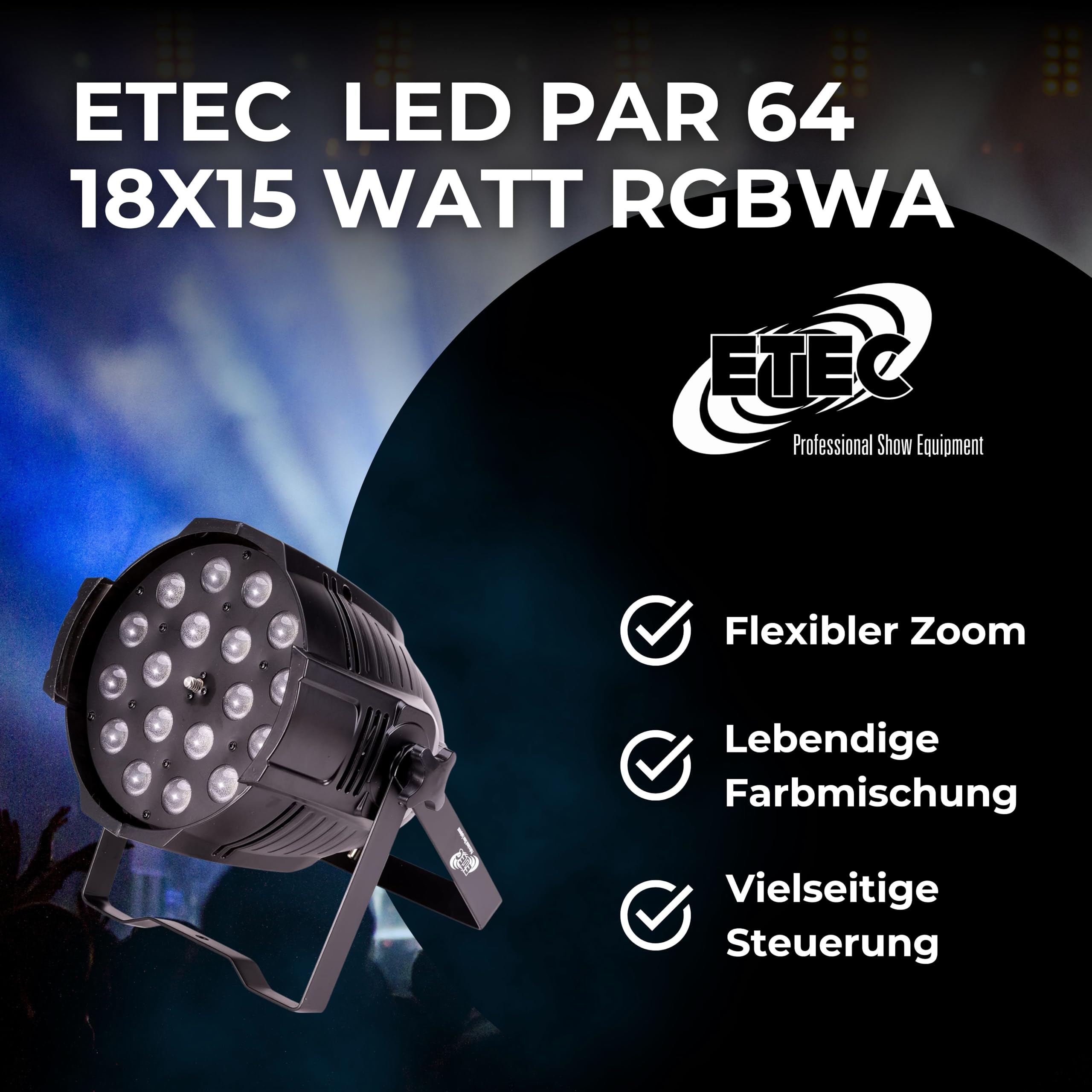 ETEC Professional LED PAR 64 18x15 Watt RGBWA 5in1 Zoom Studio Scheinwerfer - Disco Party Beleuchtung DJ Club Veranstaltungstechnik Theater Bühne Farbmischung