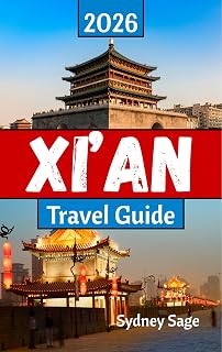 XI’AN Travel Guide 2026: The Definitive Journey Through Terracotta Warriors, Muslim Quarter Delights, Digital Wonders, and Tang Dynasty Culture in the Dragon's First City