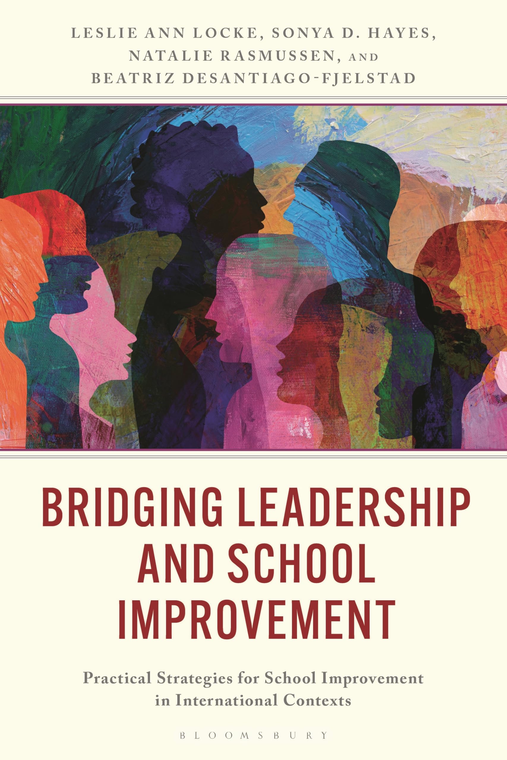 Bridging Leadership and School Improvement: Practical Strategies for School Improvement in International Contexts (K-12 School Leadership)