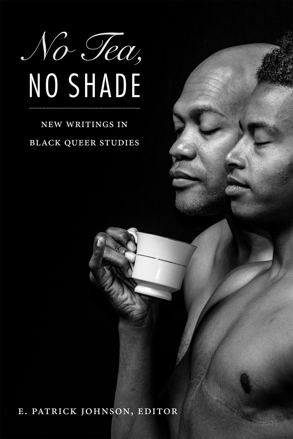 No Tea, No Shade: New Writings in Black Queer Studies Paperback โ October 28, 2016