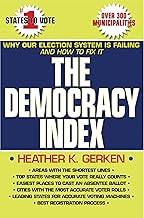 The Democracy Index: Why Our Election System Is Failing and How to Fix It