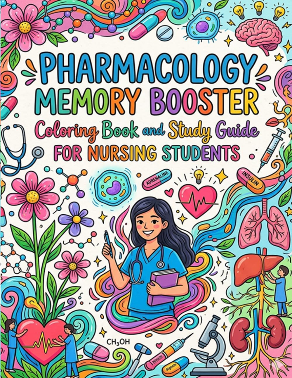 Pharmacology Memory Booster Coloring Book and Study Guide for Nursing Students: Easy Visual Learning for Drug Classes Mechanisms Side Effects and Exam Success