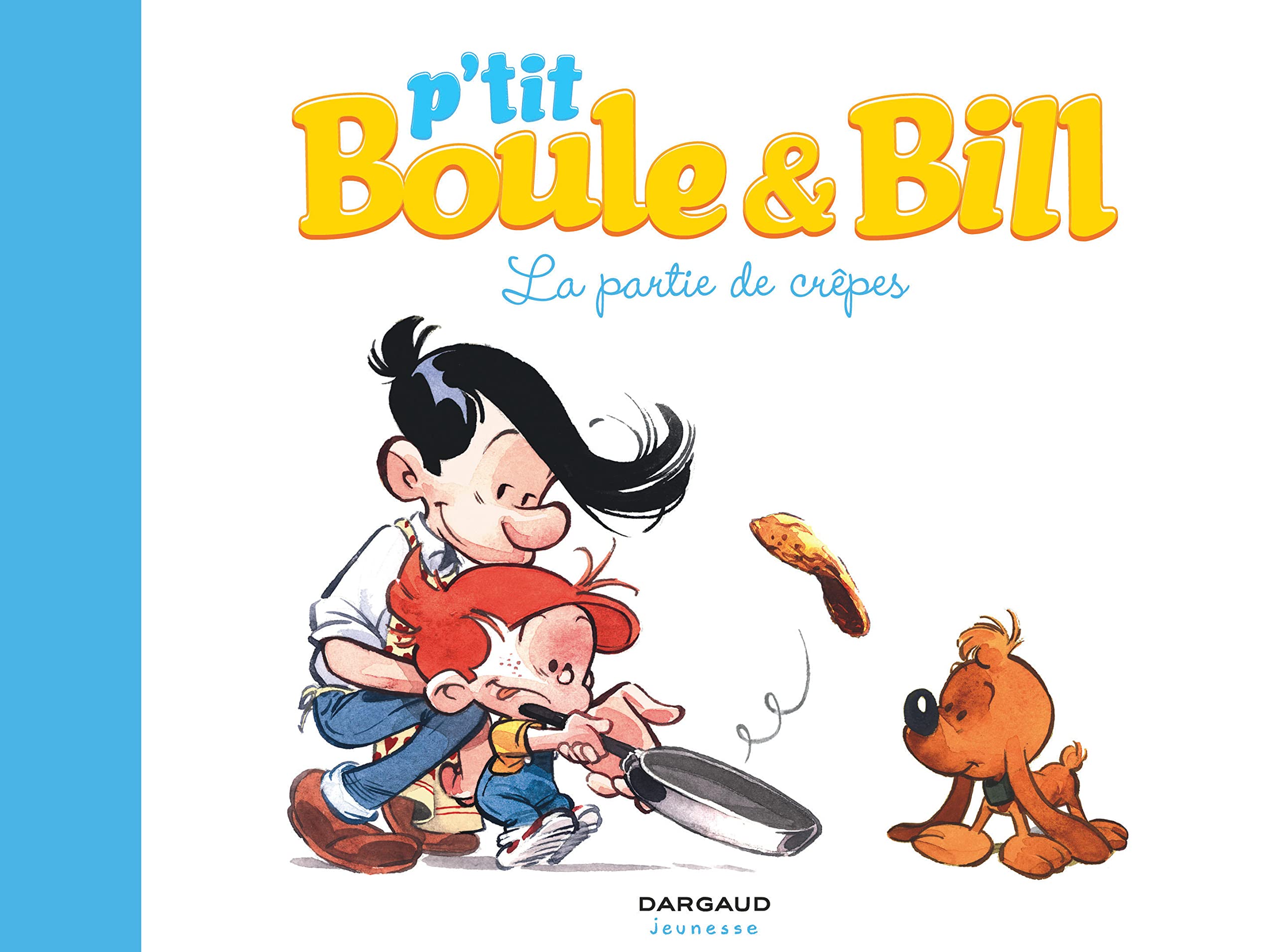 P'tit Boule et Bill 01 : Partie de crêpes [Hardcover] Roba