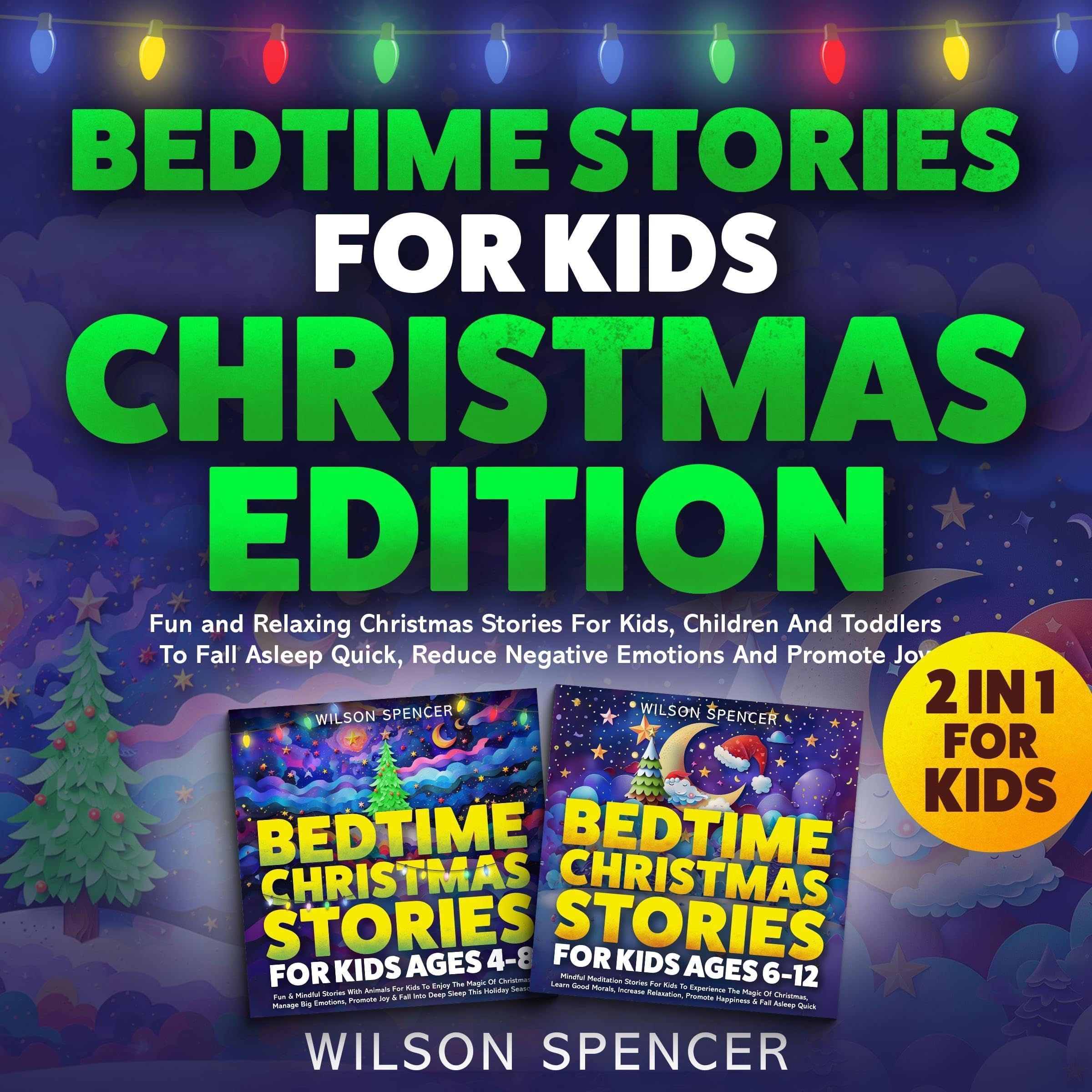 Bedtime Stories for Kids: Christmas Edition (2 in 1 for Kids Ages 4-12)