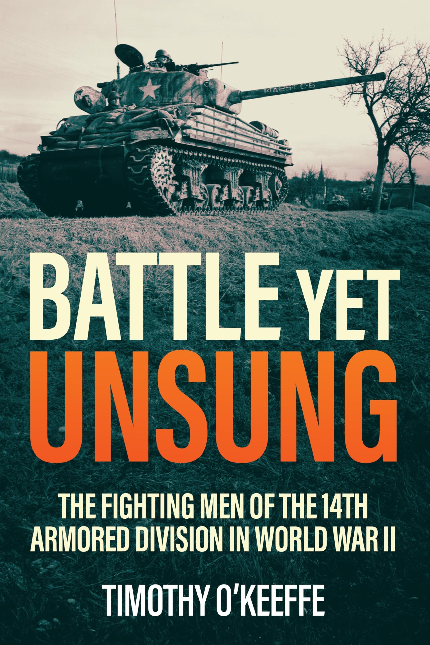 Battle Yet Unsung: The Fighting Men of the 14th Armored Division in World War II