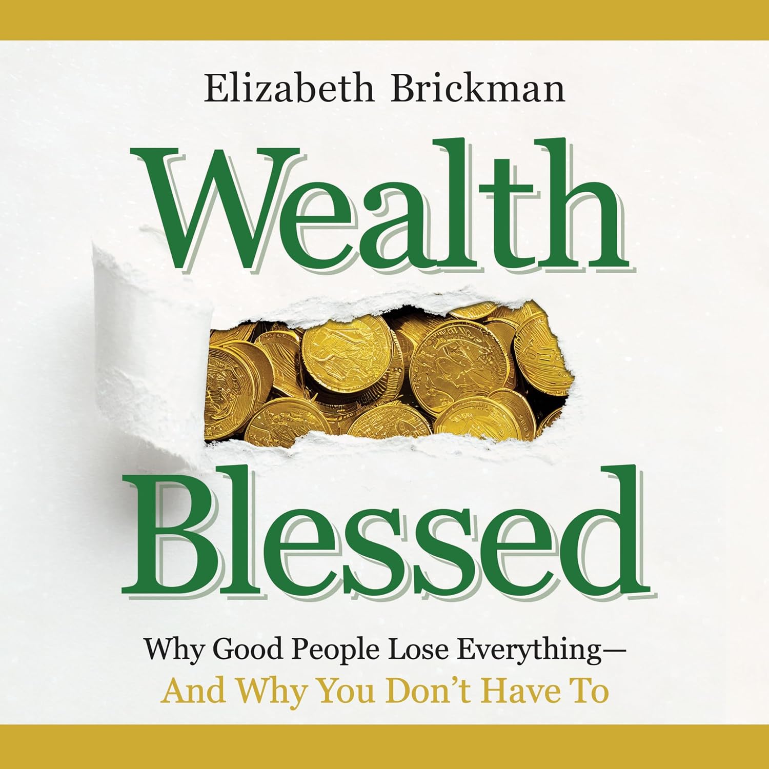 Wealth Blessed: Why Good People Lose Everything and Why You Don't Have To