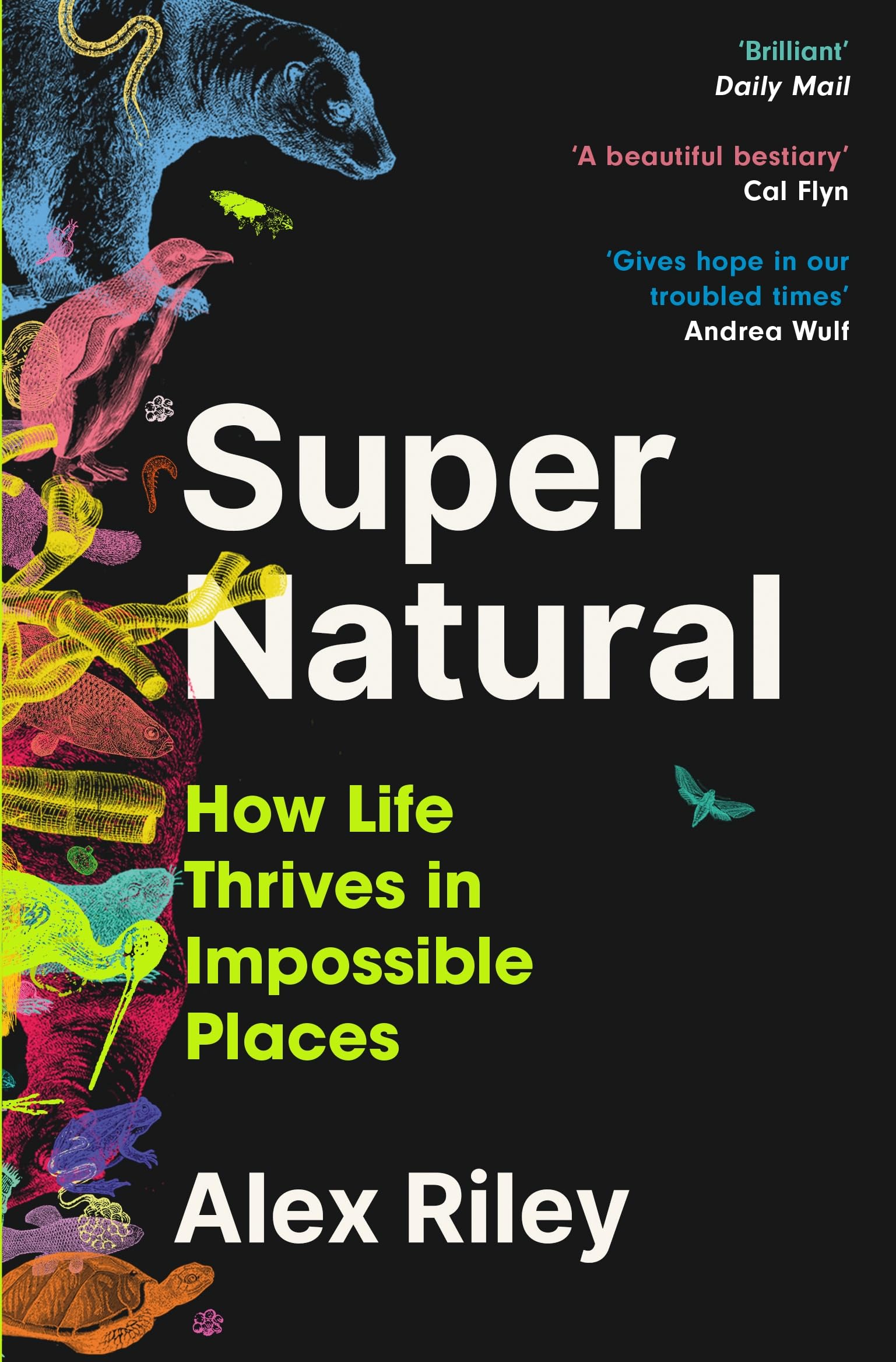 Super Natural: How Life Thrives in Impossible Places