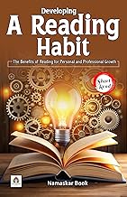 Developing a Reading Habit: The Benefits of Reading for Personal and Professional Growth