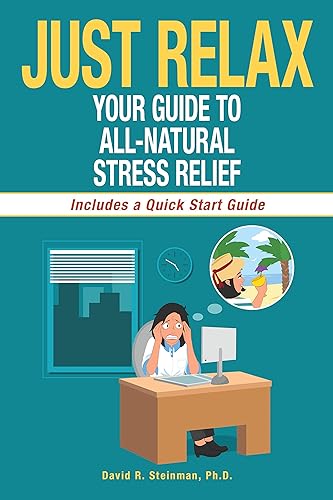 Just Relax Your Guide to All-Natural Stress Relief