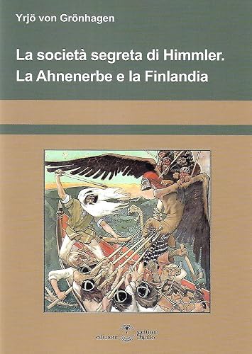 La società segreta di Himmler. La Ahnenerbe e la Finlandia