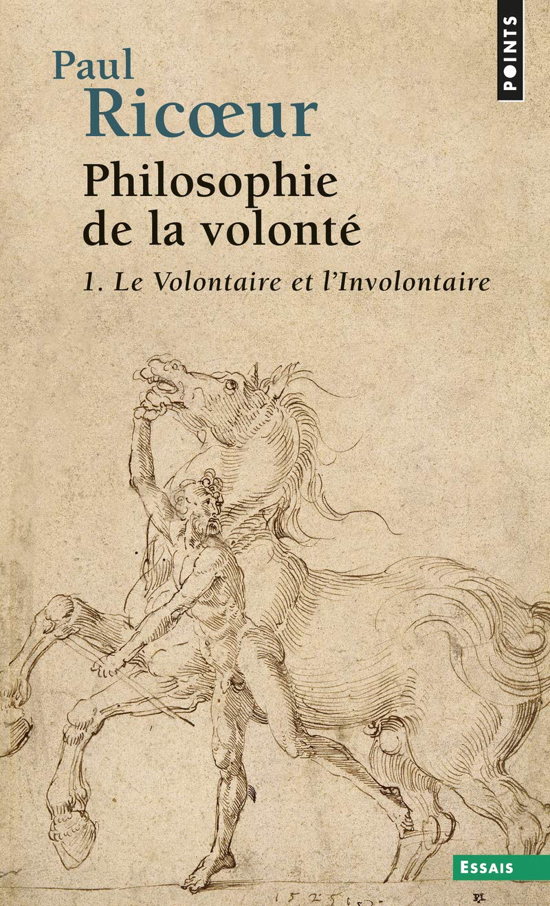 Philosophie de la volonté - tome 1 Le volontaire et l'involontaire (1) (Points essais)