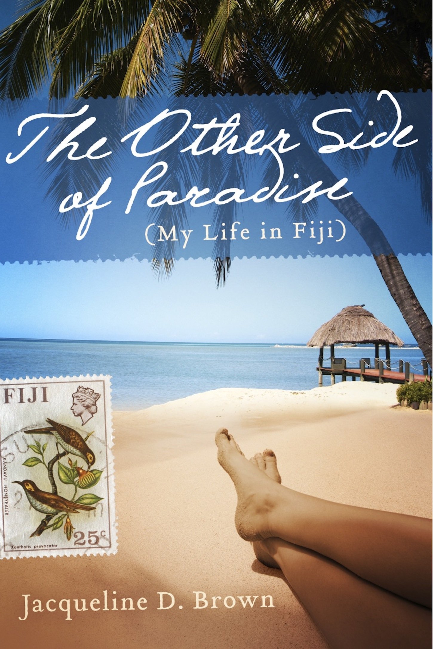 The Other Side of Paradise (My Life in Fiji)