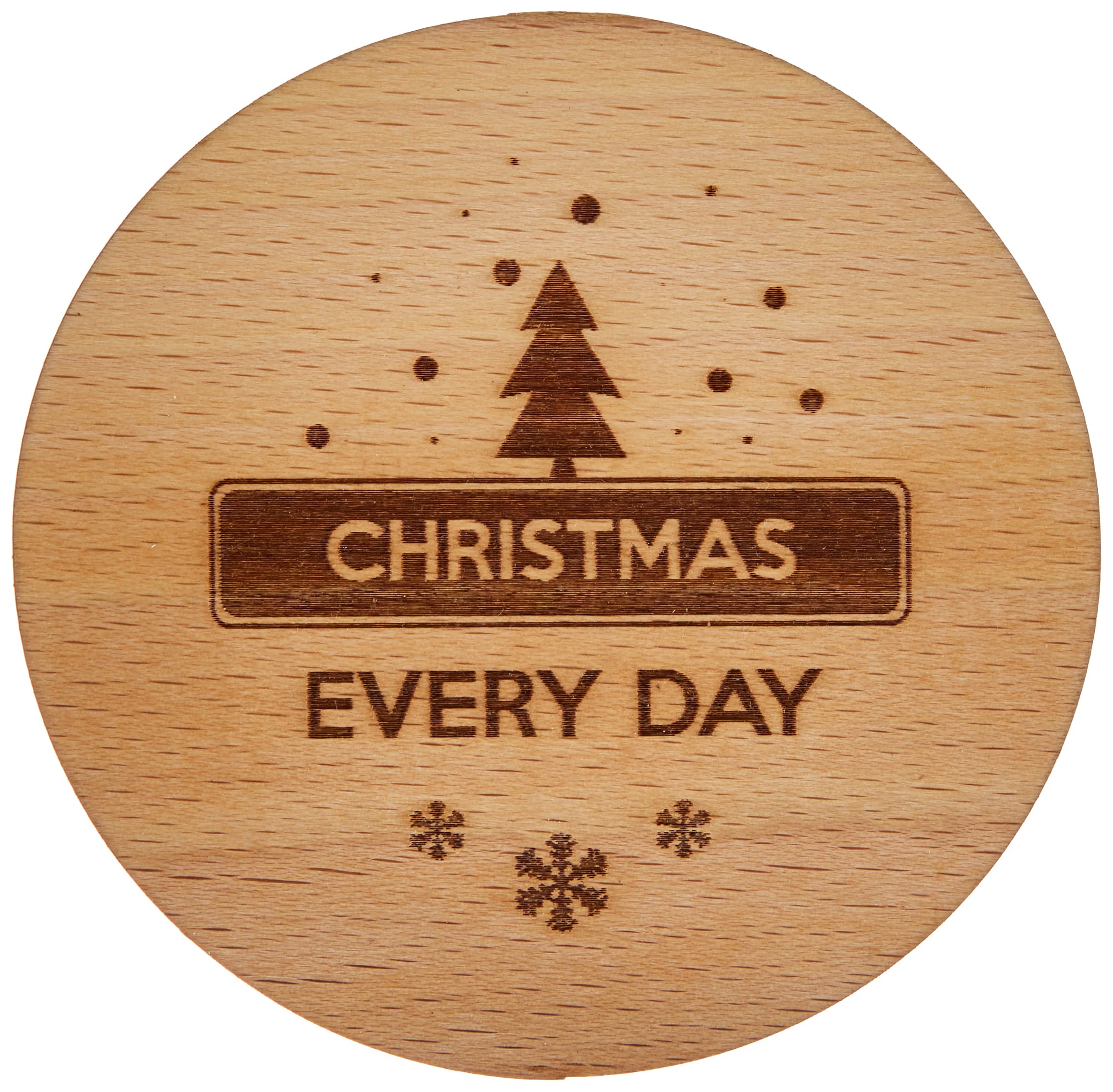 Engraved House "Christmas Every Day" Beech Wood Coaster