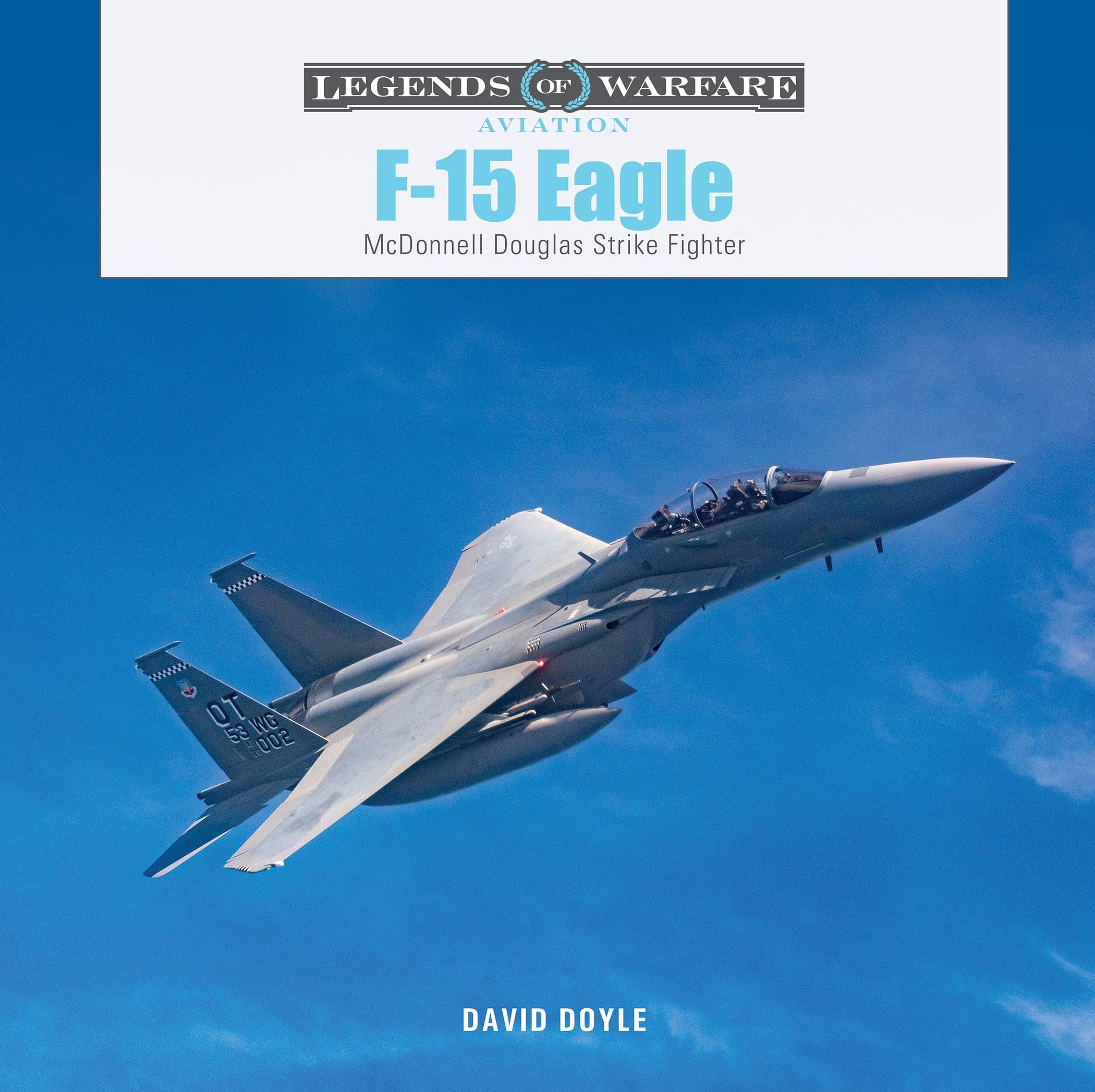 F-15 Eagle: McDonnell Douglas Strike Fighter (Legends of Warfare: Aviation Series): 62