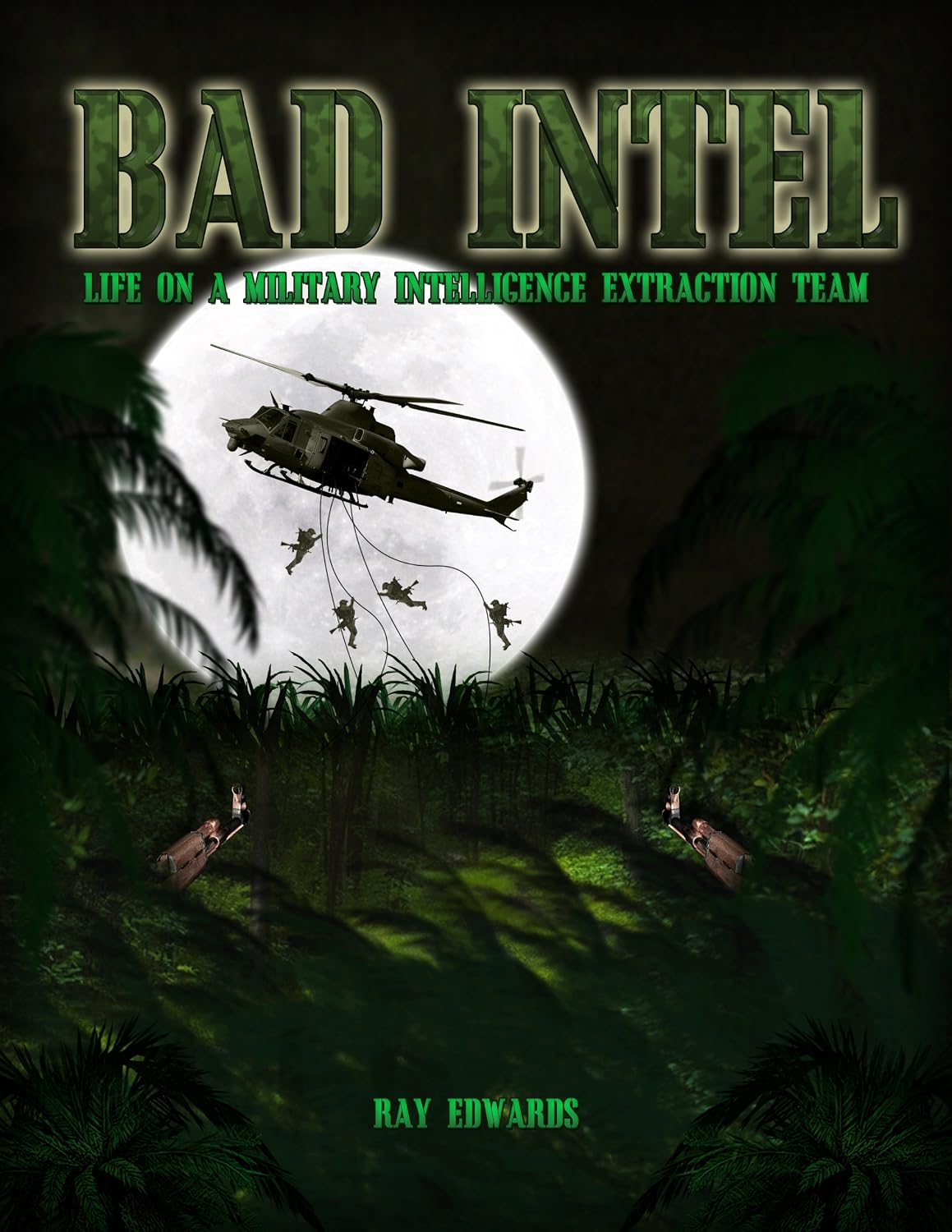 Amazon.co.jp: Bad Intel: Life on a Military Intelligence Extraction ...