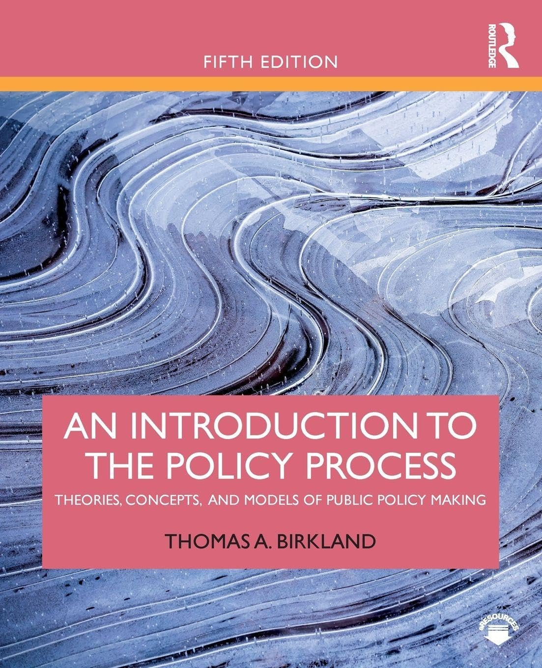 An Introduction to the Policy Process: Theories, Concepts, and Models of Public Policy Making      5th Edition