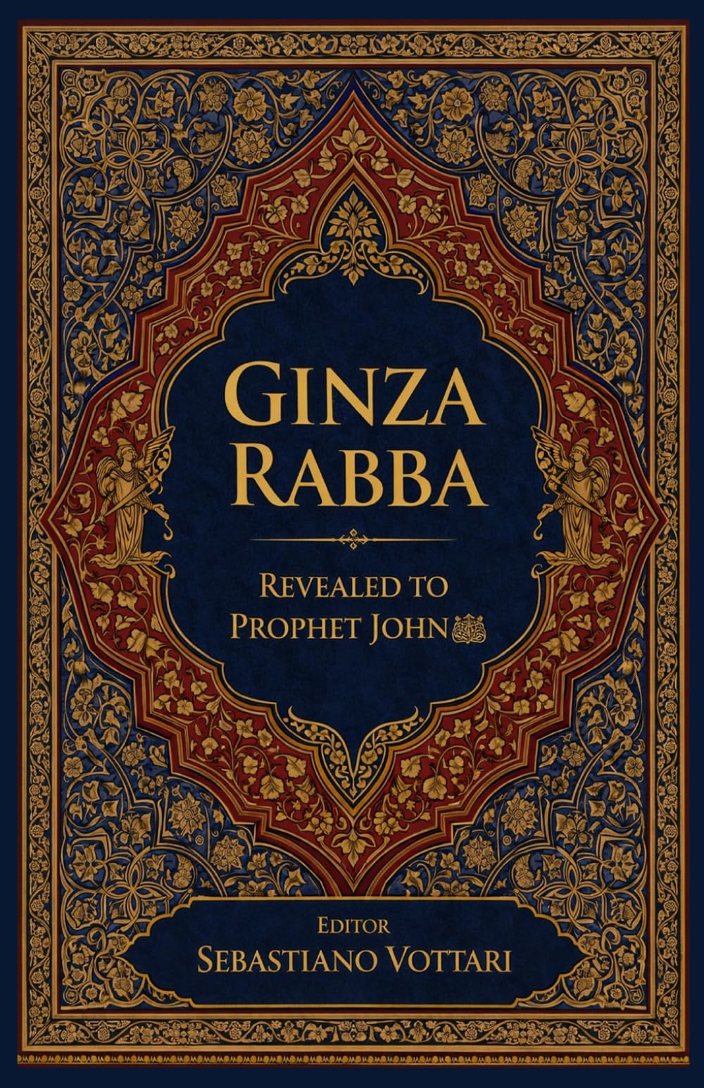 Ginza Rabba: The Gnostic of the Prophet John the Baptist - Sacred Text of the Mandaeans (Religion and Spirituality)