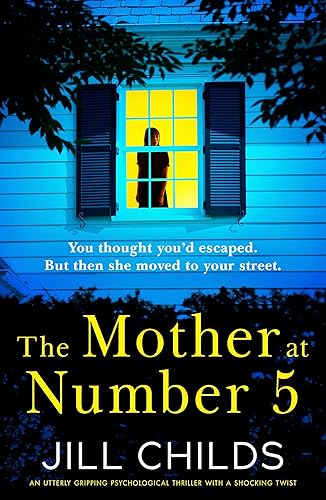 The Mother at Number 5 An utterly gripping psychological thriller with a shocking twist