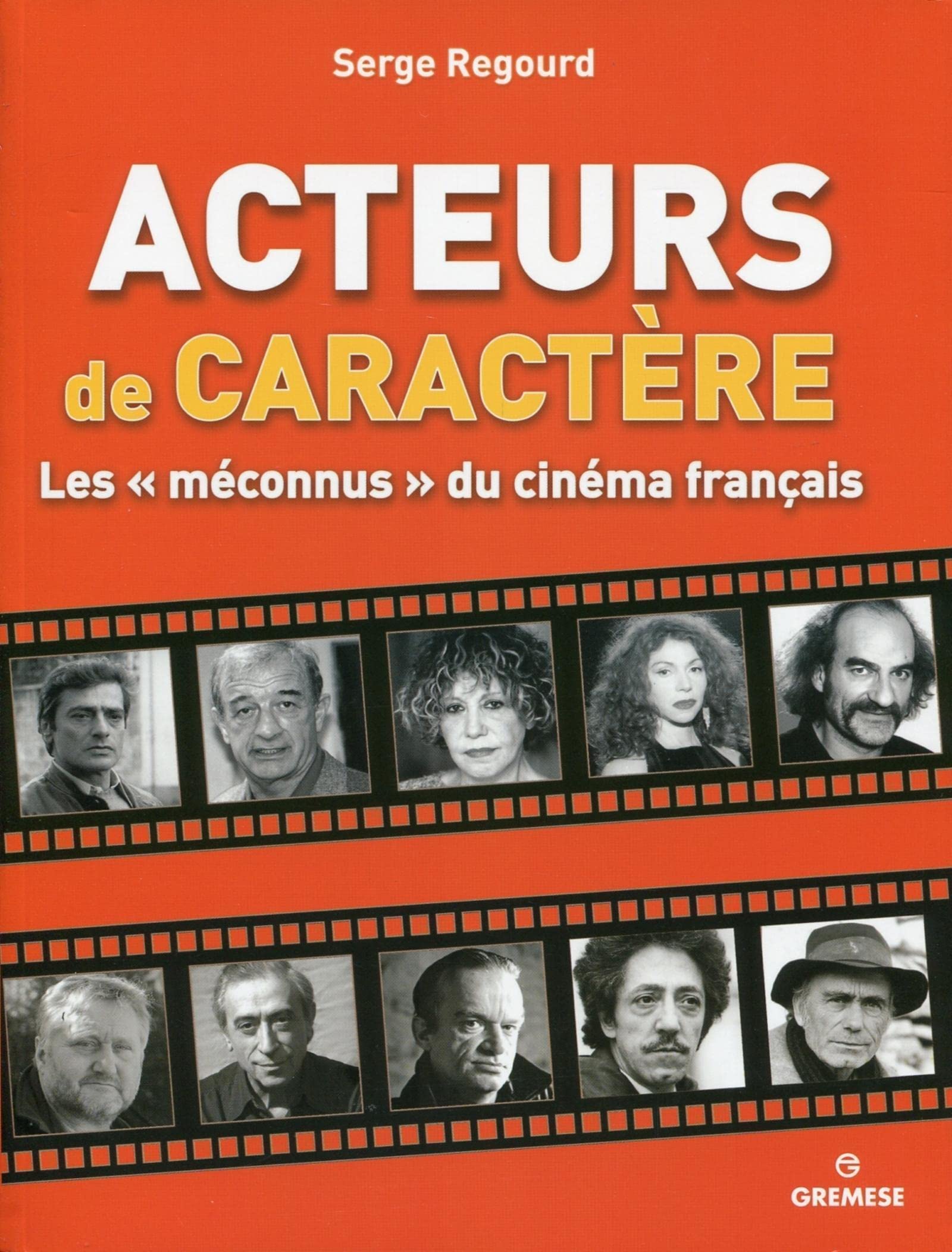 Acteurs de caractère méconnus : le livre de référence pour passionnés