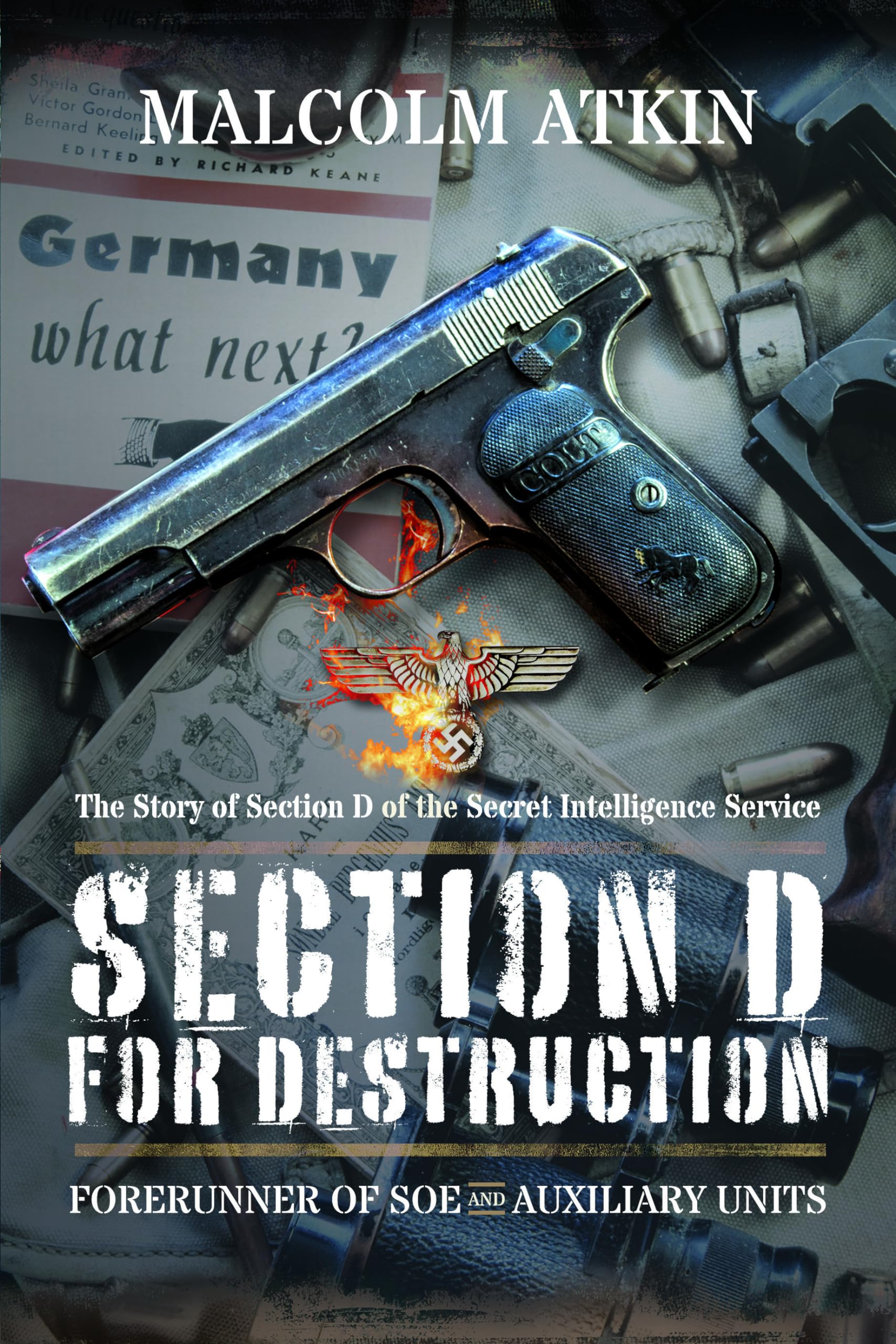 Section D for Destruction: Forerunner of SOE and Auxiliary Units