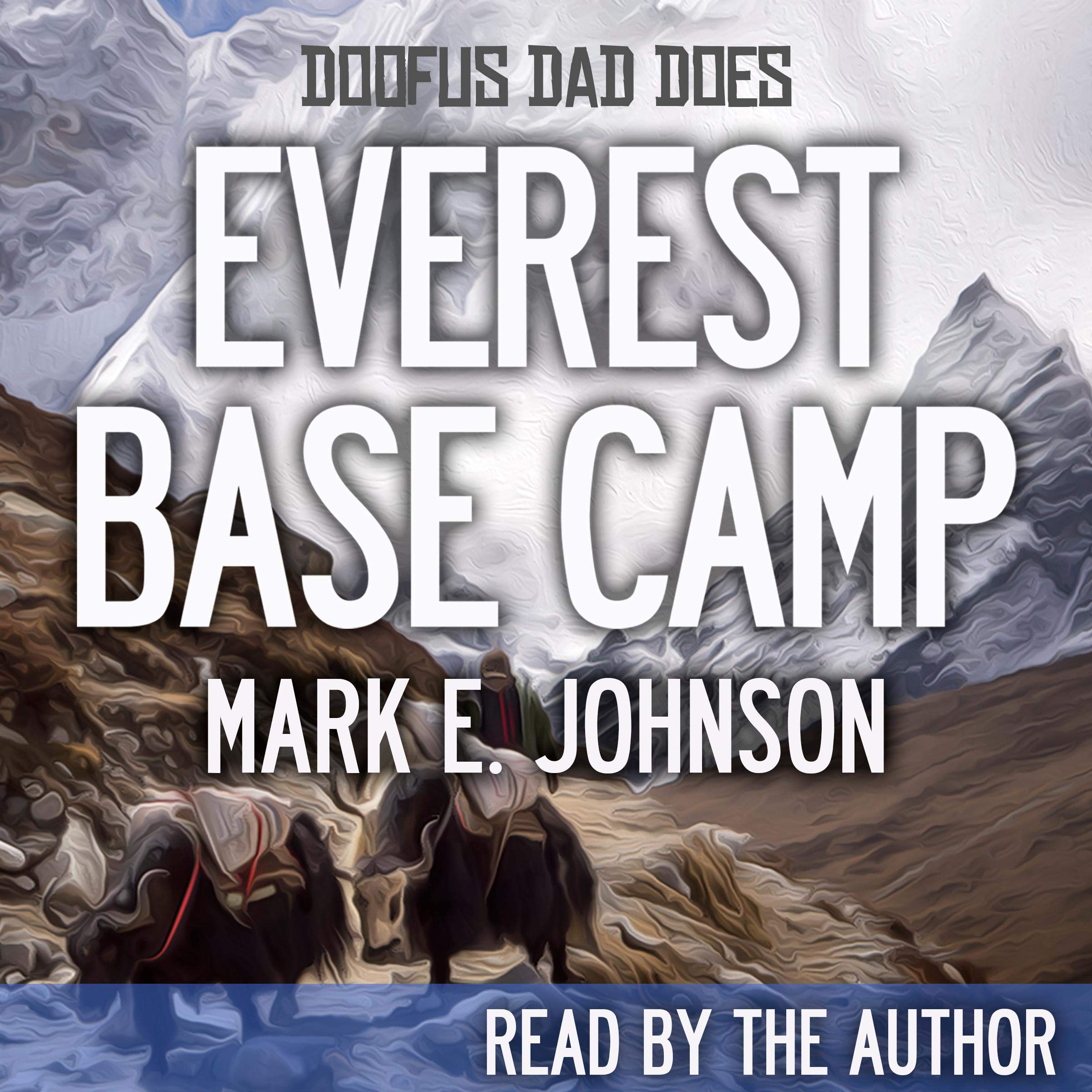 Doofus Dad Does Everest Base Camp