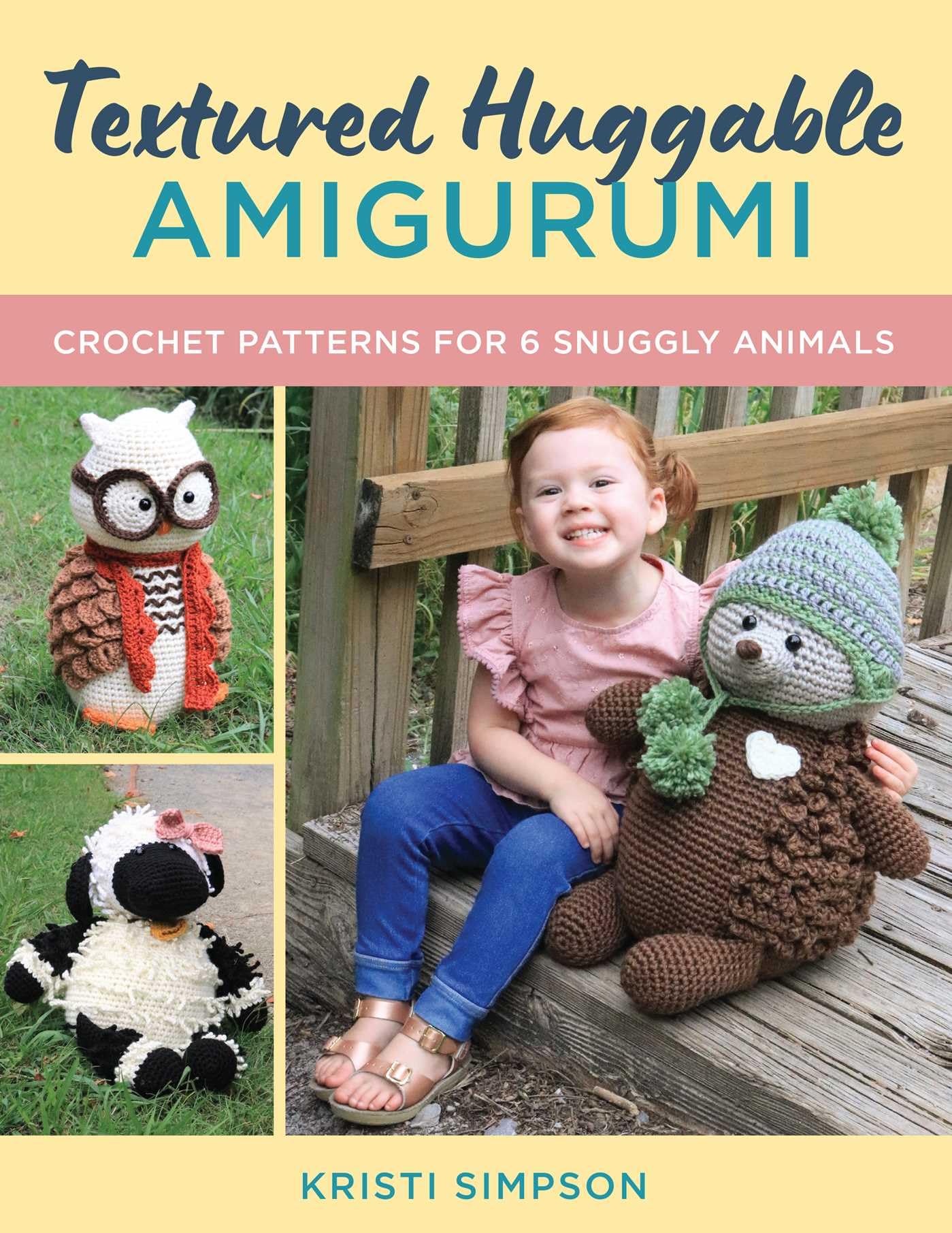 Textured Huggable Amigurumi: Crochet Patterns for 6 Snuggly Animals