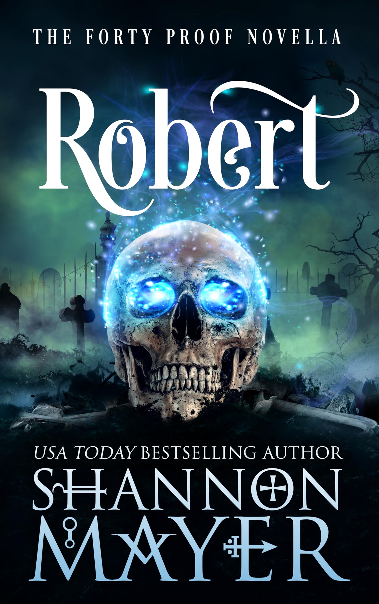 Robert: A Forty Proof Novella