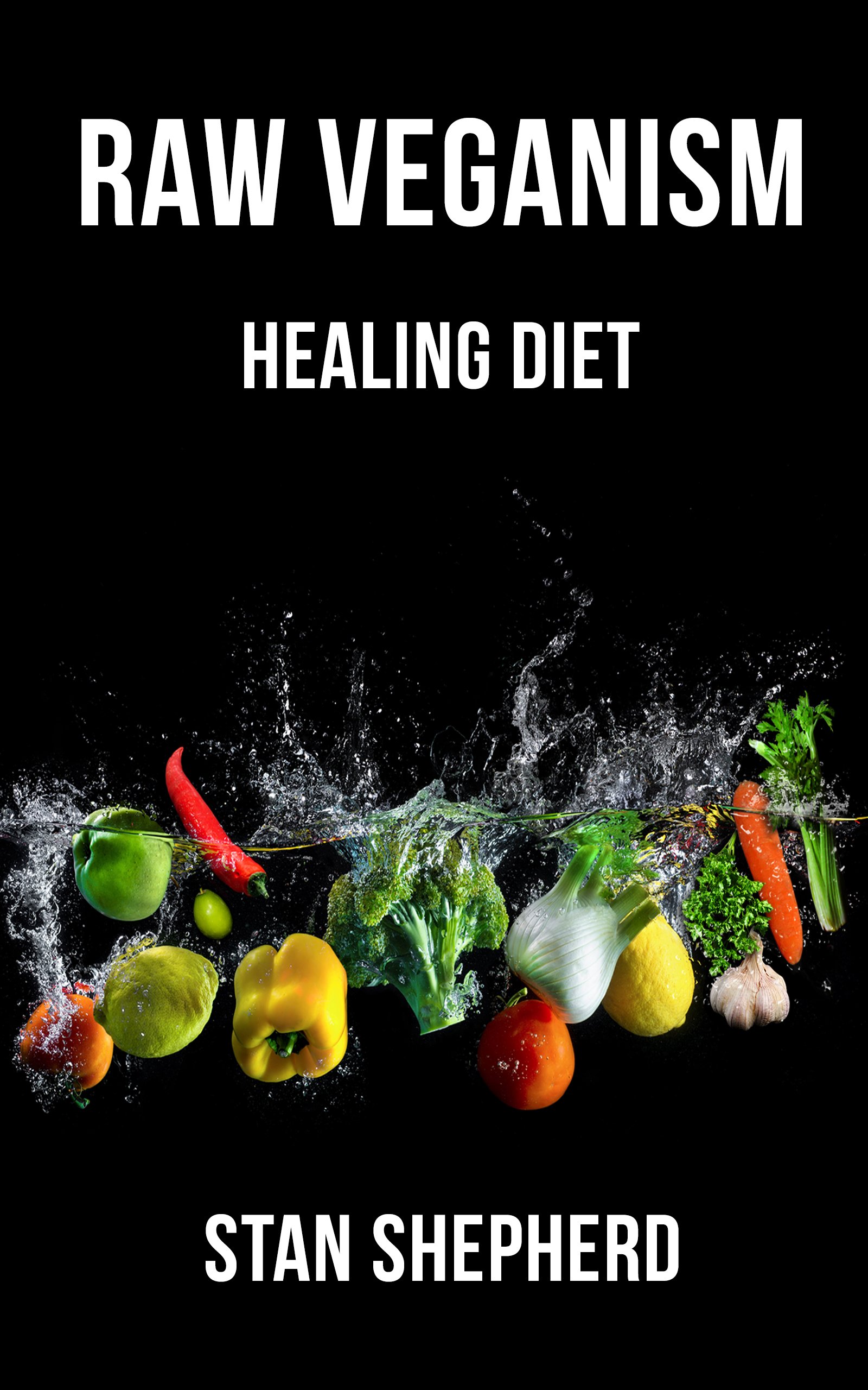 Buy RAW VEGANISM Fully Explained. How to Transition to Raw Uncooked