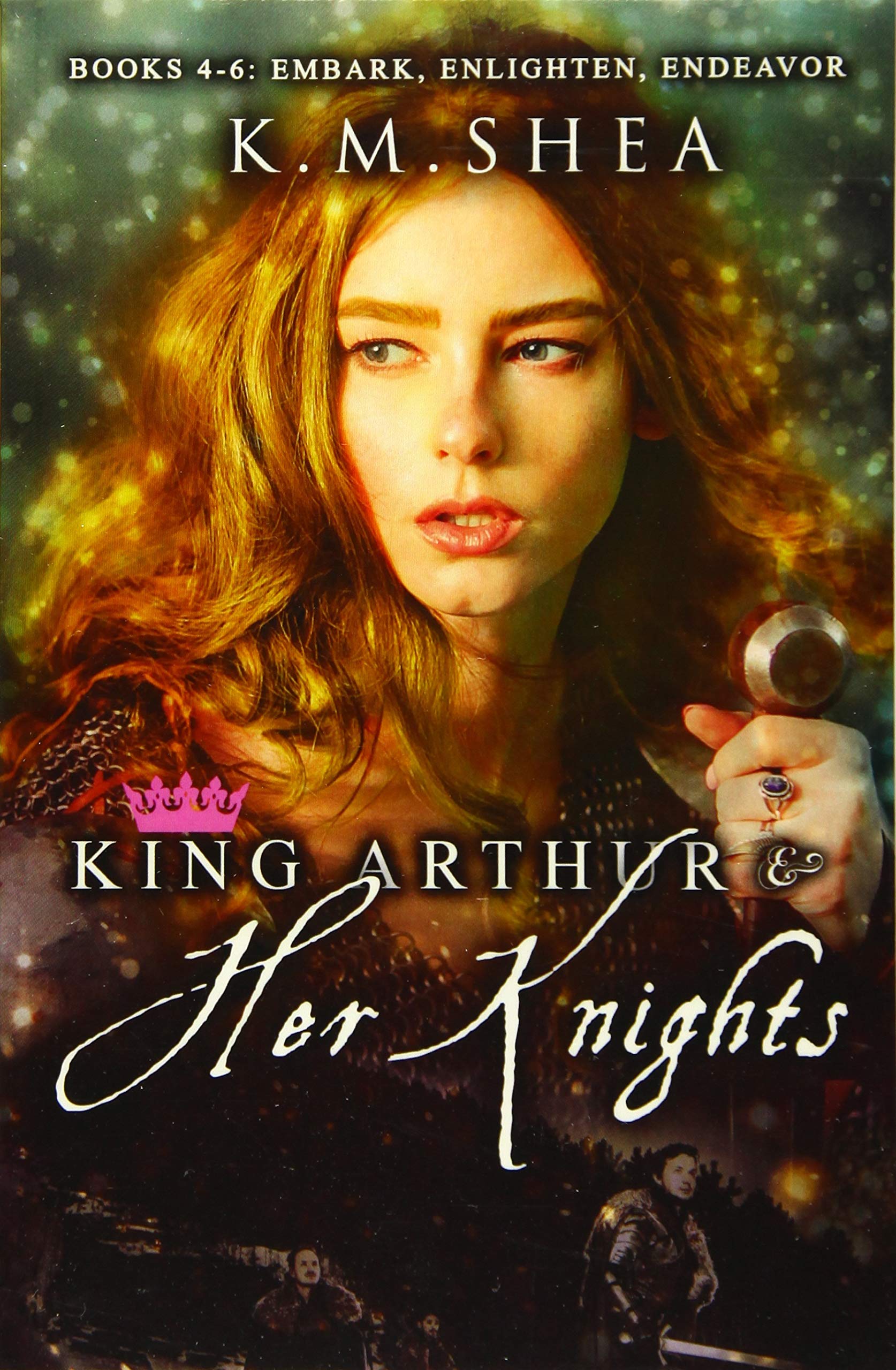 King Arthurs and Her Knights: Books 4-6: Embark, Enlighten, Endeavor