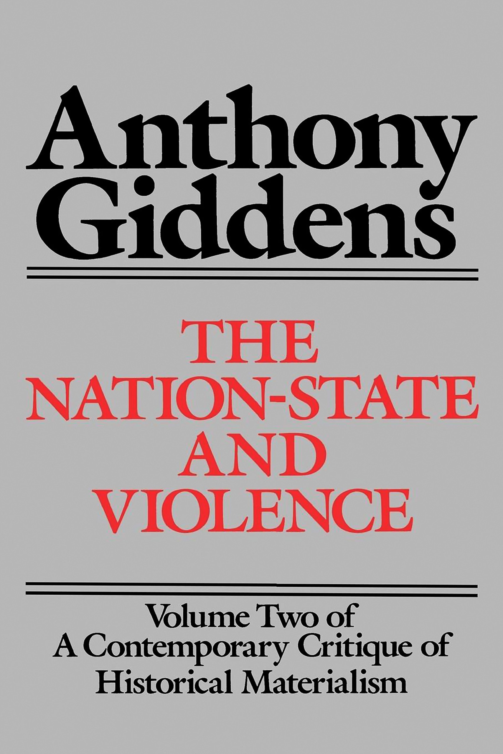 The Nation-State and Violence: Volume Two of A Contemporary Critique of Historical Materialism: 2