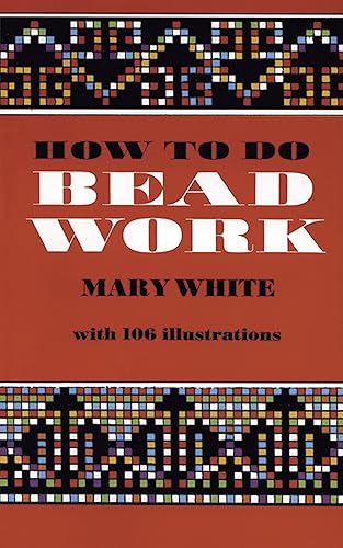 How to Do Bead Work (Dover Crafts: Bead Work)