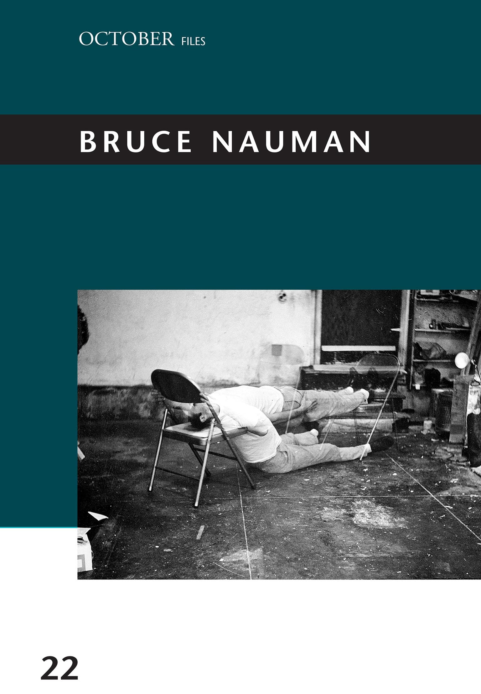 Bruce Nauman: Volume 22 (October Files, 22)