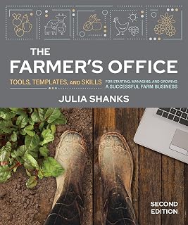 The Farmer's Office, 2nd Edition: Tools, Templates & Skills for Profitable Farm Business Management