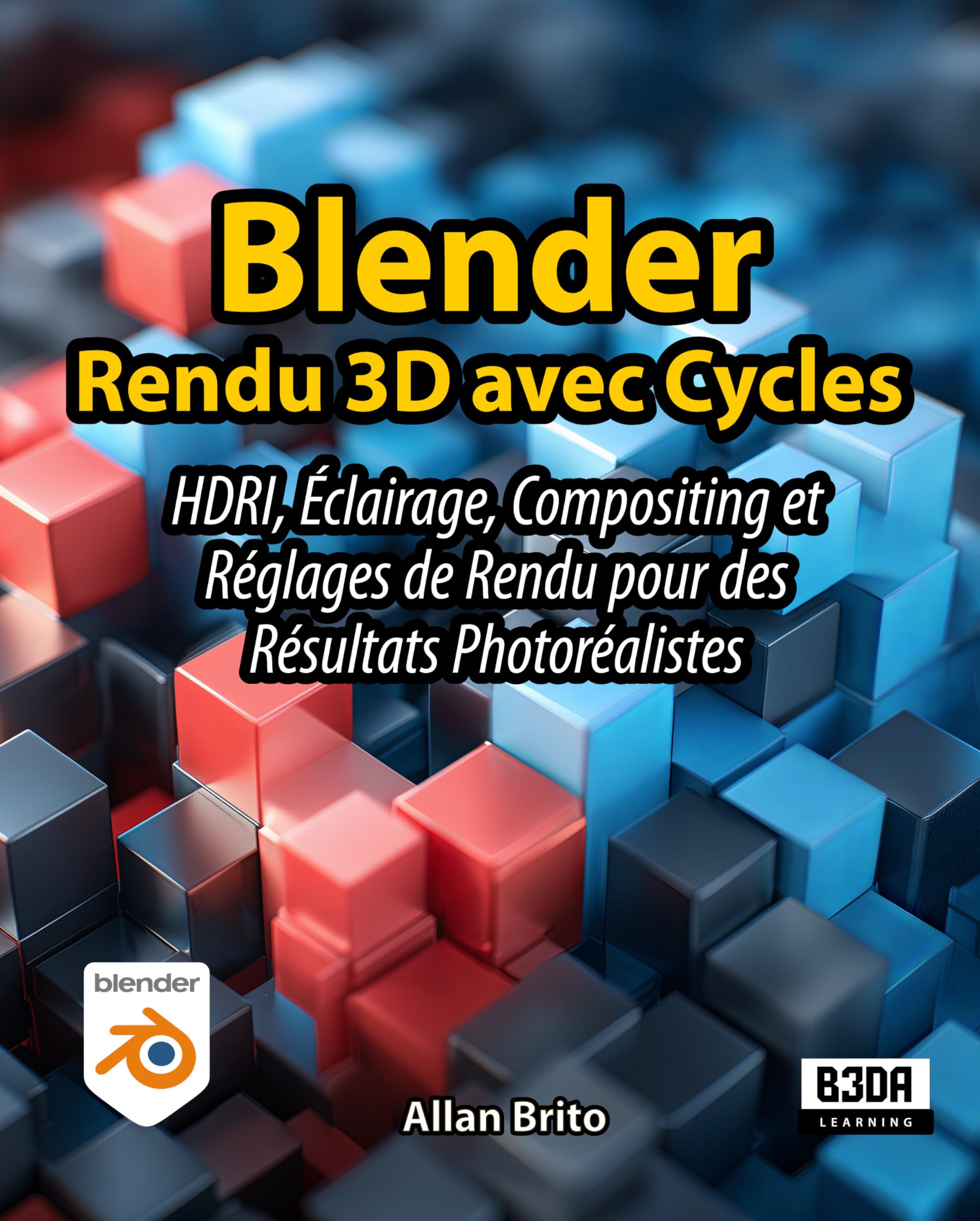 Cycles pour Blender : obtenez des résultats photoréalistes en 3D