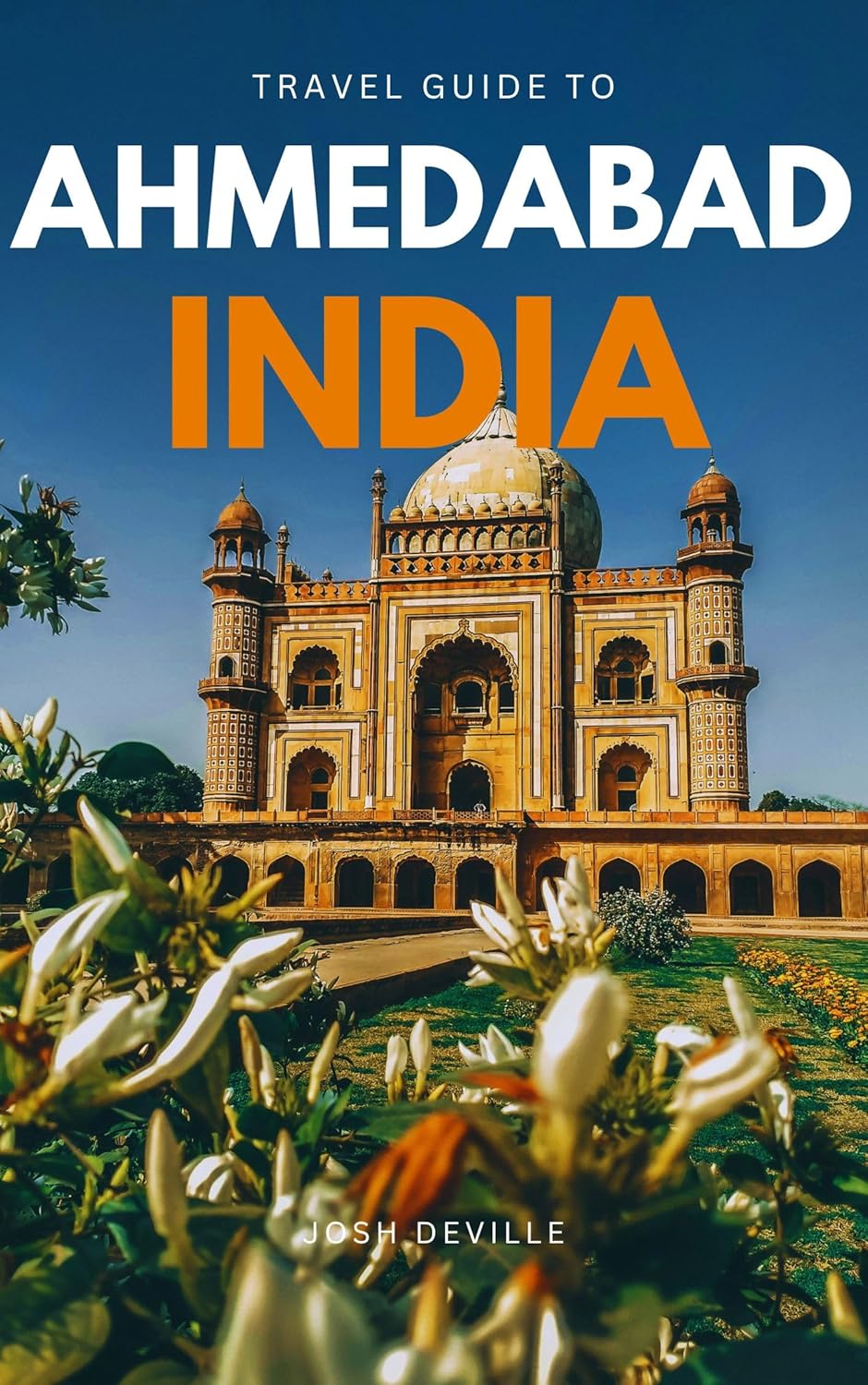 Travel Guide to Ahmedabad, India Exploring the Historic Capital of
