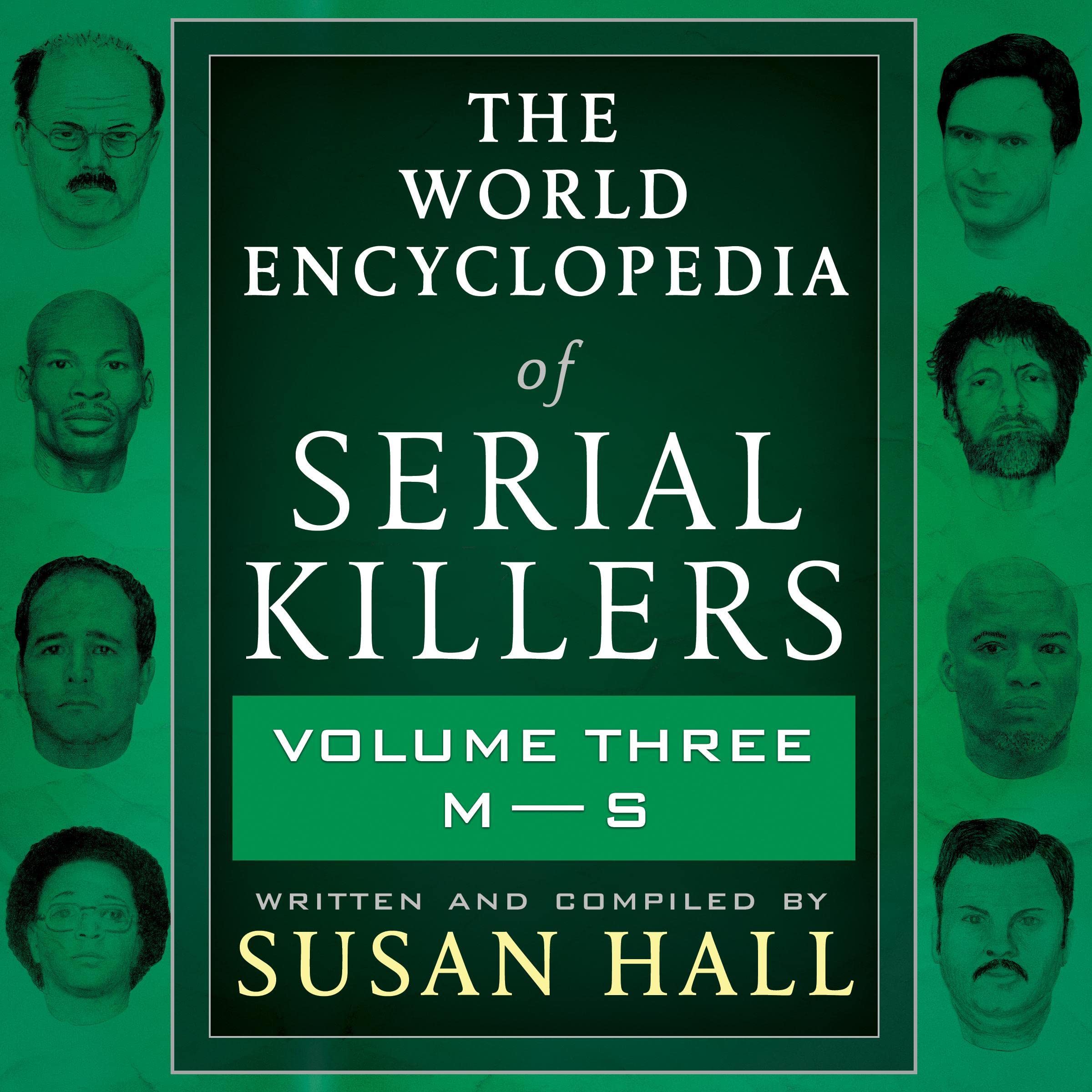The World Encyclopedia of Serial Killers: Volume Three, M-S