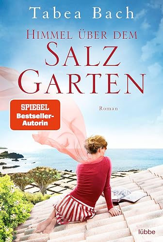 Himmel über dem Salzgarten: Wohlfühl-Saga rund um ein Restaurant auf den Kanarischen Inseln. Roman (Salzgarten-Saga, Band 2)