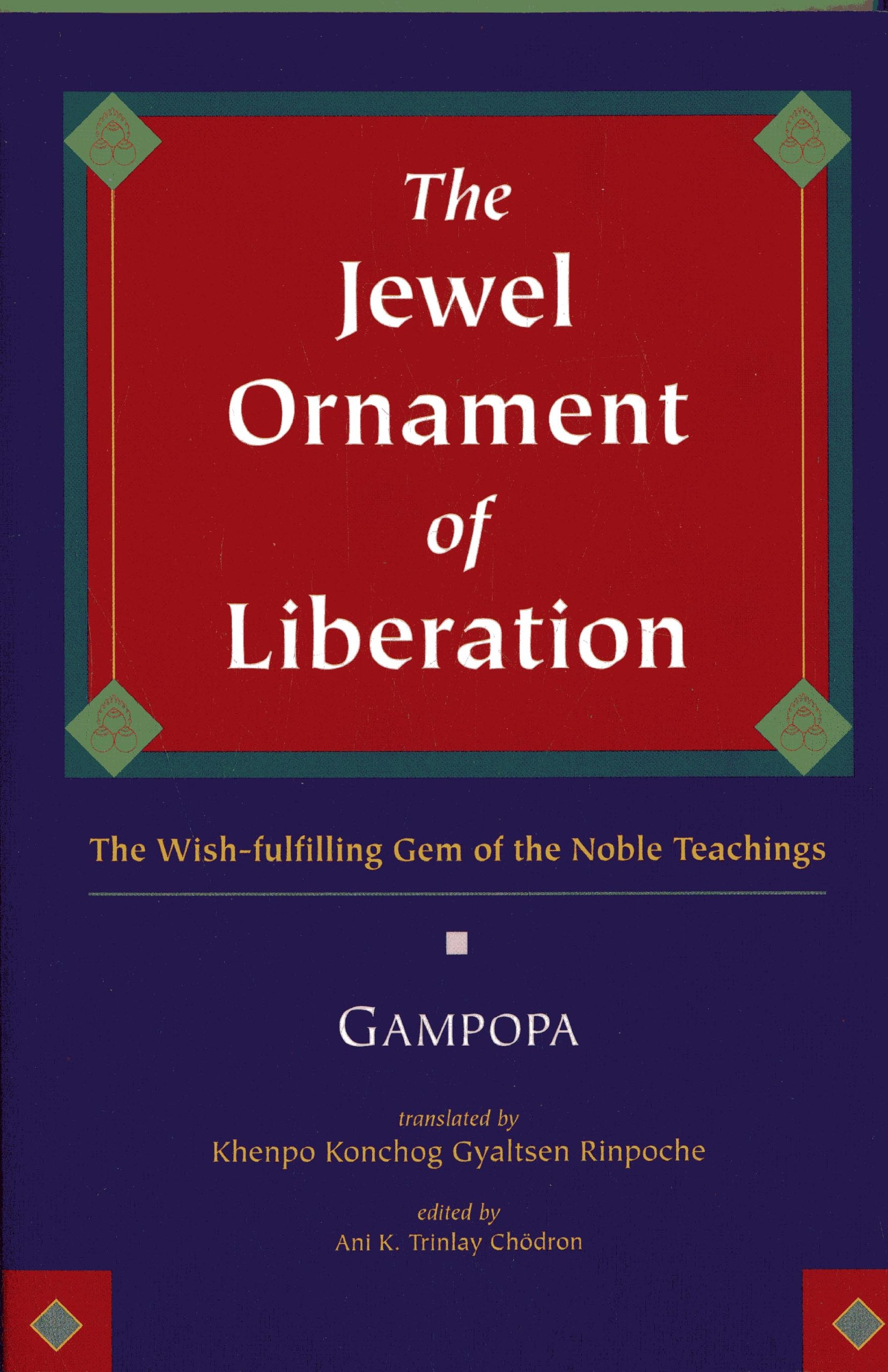 The Jewel Ornament of Liberation: The Wish-Fulfilling Gem of the Noble Teachings